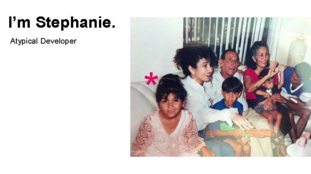 Image of a large family seated on a couch, young Stephanie near front. Captioned "I'm Stephanie, Atypical Developer"