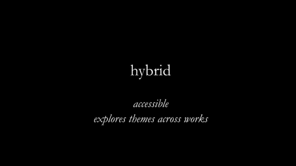 Hybrid; accessible, explores themes across works