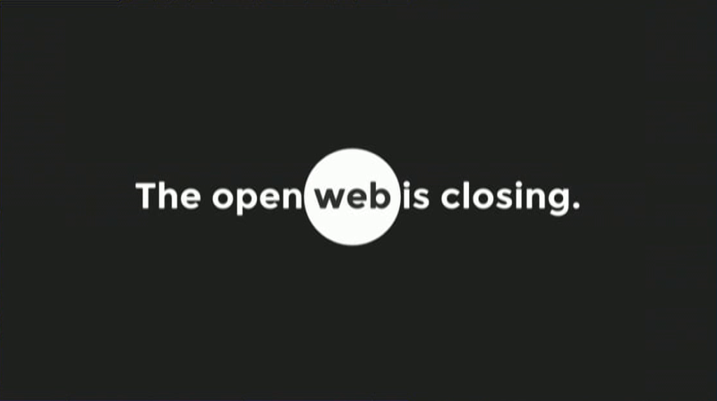 The open web is closing.