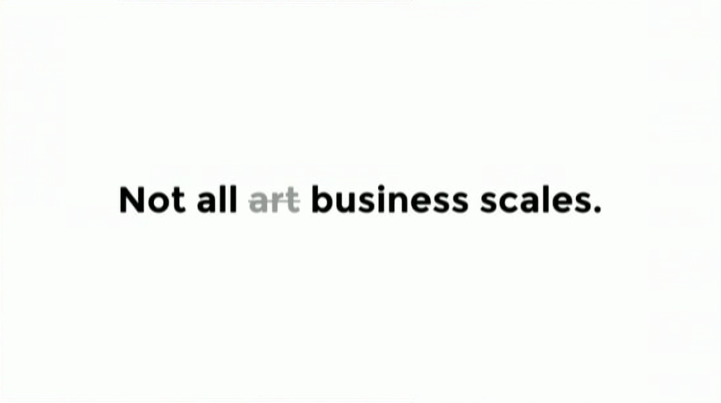 Not all art/business scales.