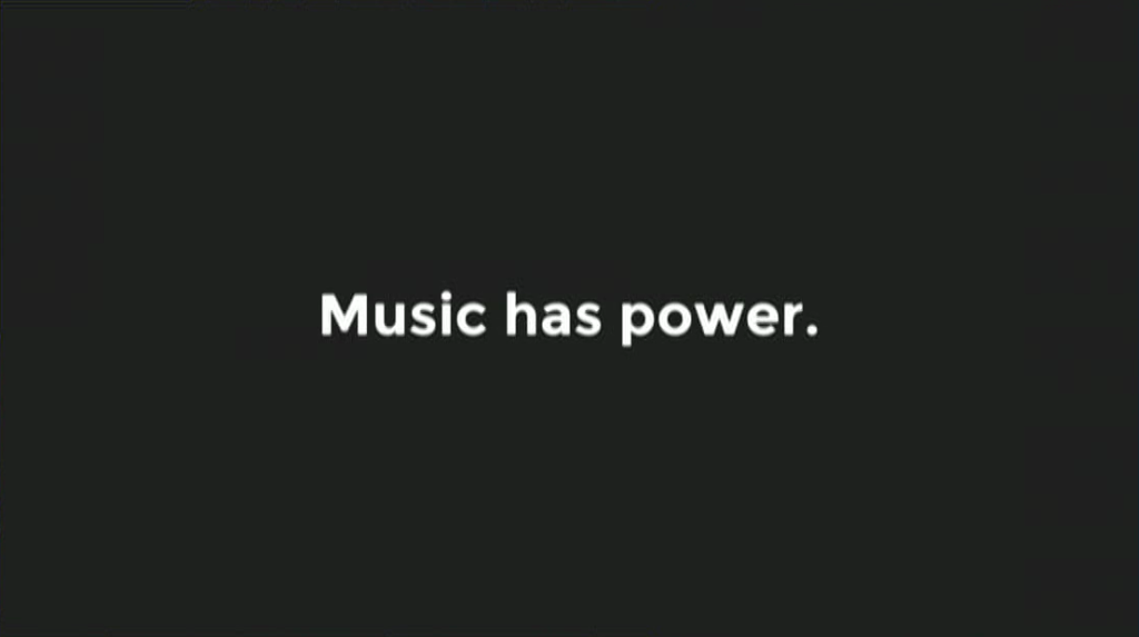 Music has power.