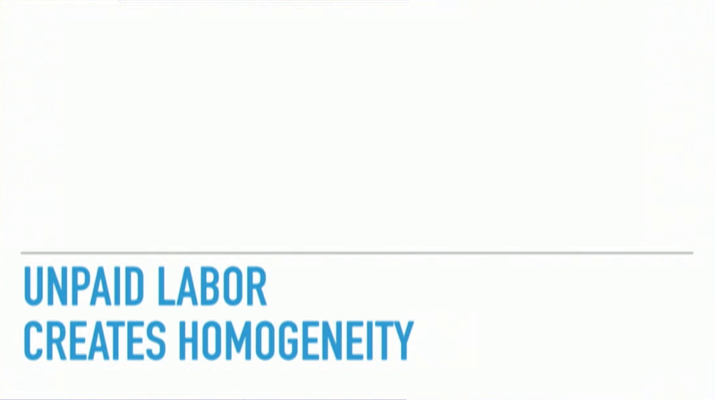 Unpaid labor creates homogeneity
