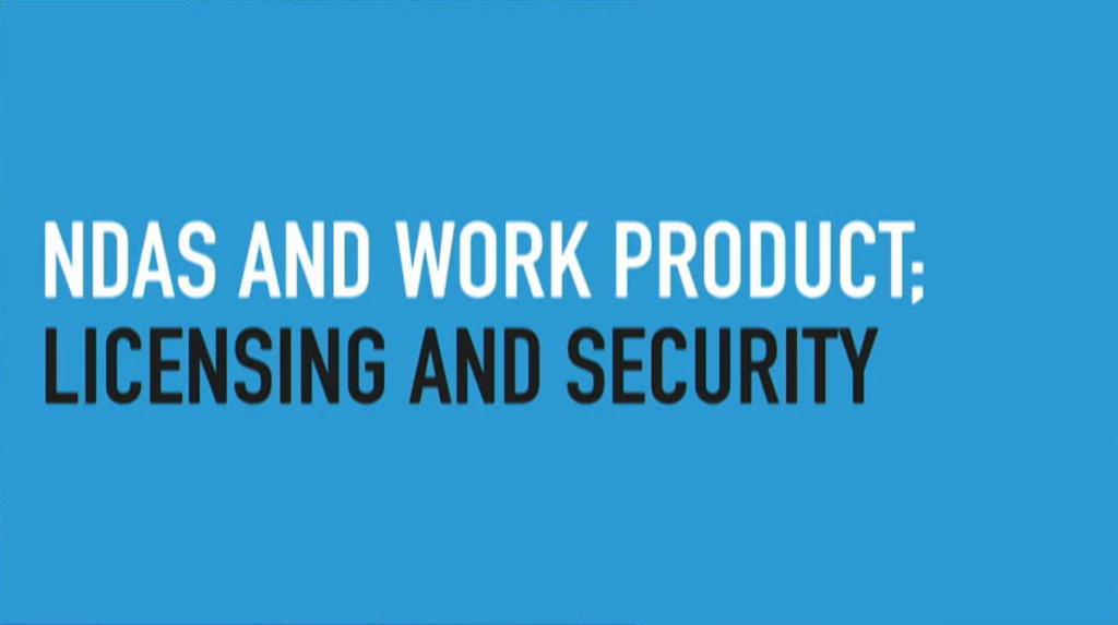 NDAs and Work Product: Licensing and Security