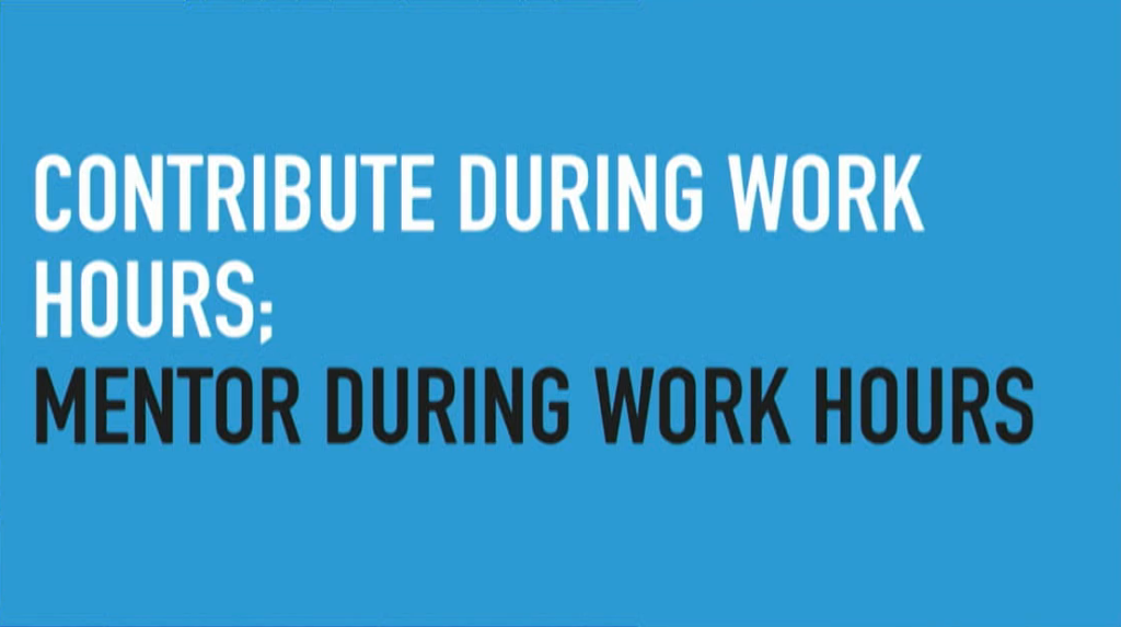 Contribute During Work Hours; Mentor During Work Hours