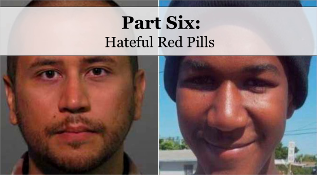 Part Six: Hateful Red Pills