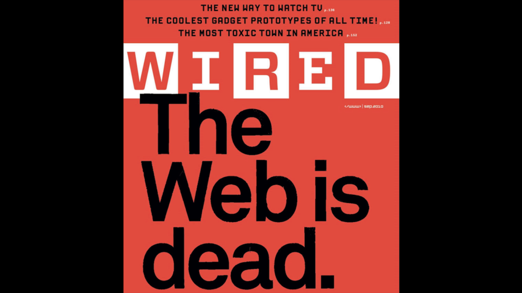 Wired magazine cover with the coverline "The Web is dead" taking up about two thirds of the page.
