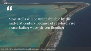 Most atolls will be uninhabitable by the mid-21st century because of sea-level rise exacerbating wave-driven flooding.