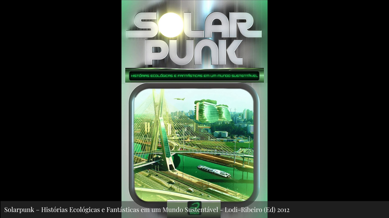 Solarpunk – Histórias ecológicas e fantásticas em um mundo