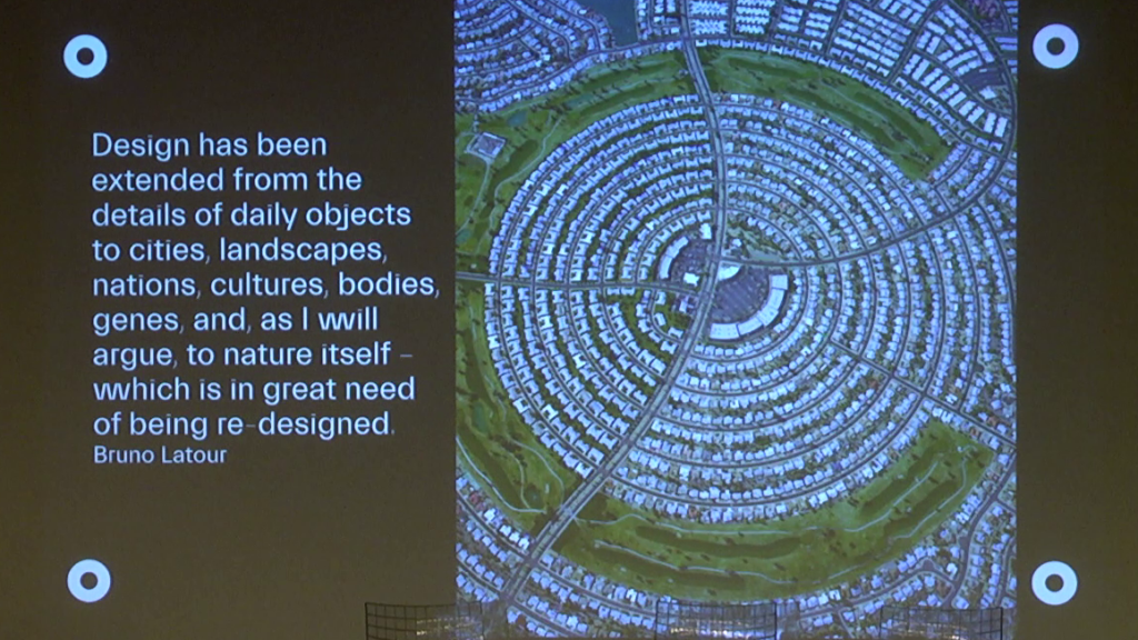 Design has been extended from the details of daily objects to cities, landscapes, nations, cultures, bodies, genes, and, as I will argue, to nature itself—which is in great need of being re-designed. —Bruno Latour