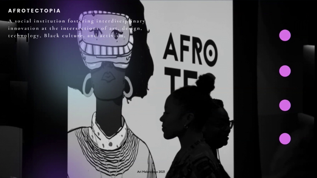Afrotectopia: A social institution fostering interdisciplinary innovation at the intersections of art, design, technology, Black culture, and activism.