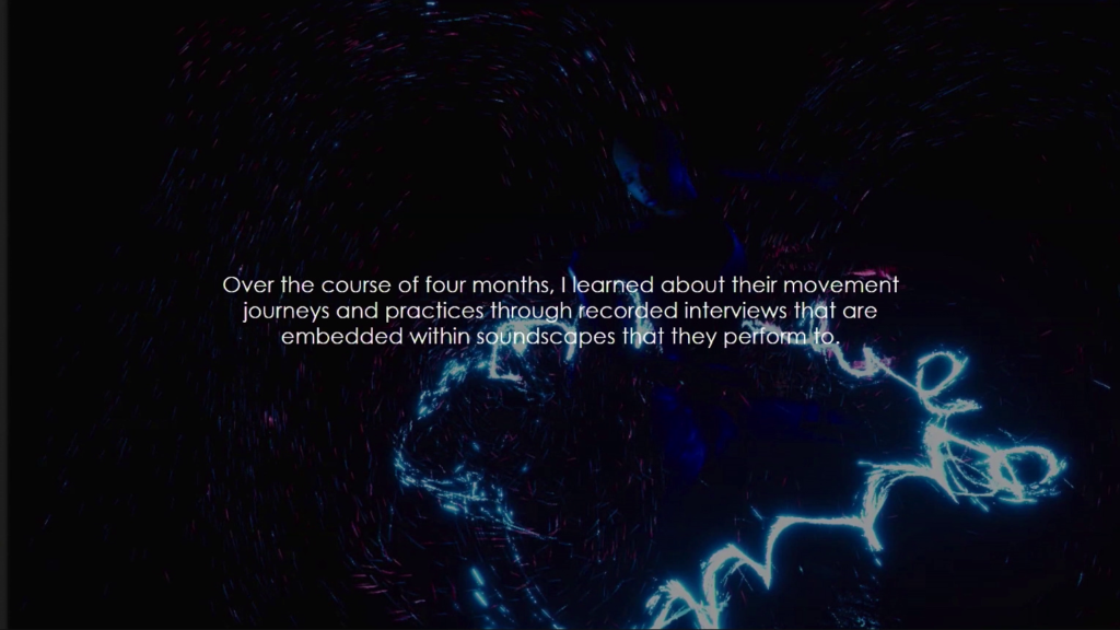 Over the course of four months, I learned about their movement journeys and practices through recorded interviews that are embedded within soundscapes that they perform to.