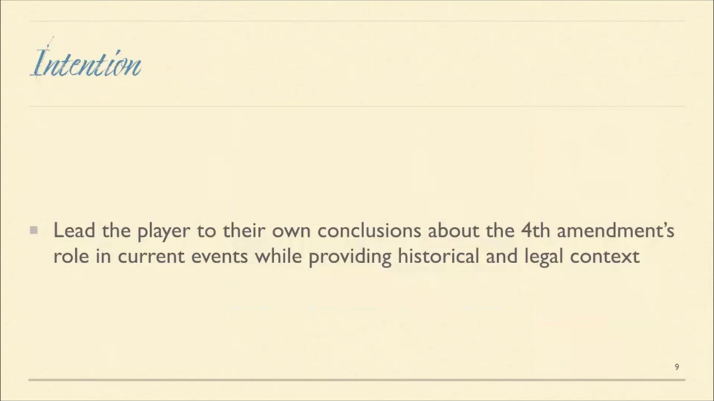 Intention: Lead the player to their own conclusions about the 4th amendment's role in current events while providing historical and legal context